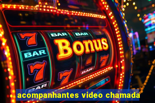 acompanhantes video chamada